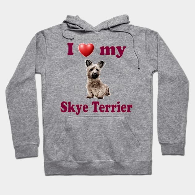 I Love My Skye Terrier Hoodie by Naves